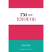 I'm Enough Journal