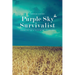 Purple Sky Survivalist: Growing Up a Victim of Illusions