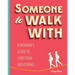 Someone to Walk With: A Woman's Guide to Christian Mentoring
