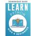 LEARN Python: Kids & Beginners. Python for Beginners with Hands-on Fun Project & Games. (Learn Coding Fast with Hands-On Fun Project & Games)