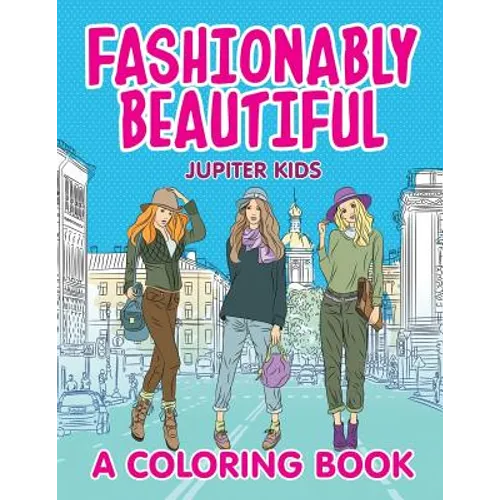 Fashionably Beautiful (A Coloring Book)
