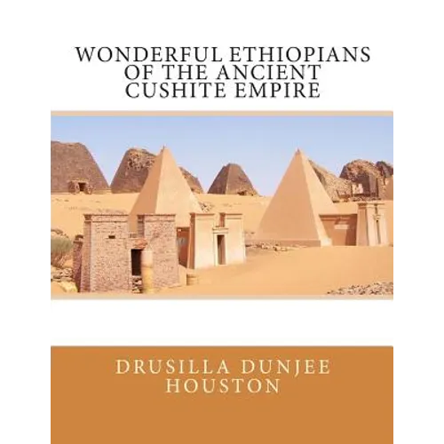 Wonderful Ethiopians of the Ancient Cushite Empire