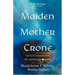 Maiden Mother Crone the Anthology: Poems