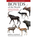 Bovids of the World: Antelopes, Gazelles, Cattle, Goats, Sheep, and Relatives