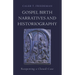 Gospel Birth Narratives and Historiography: Reopening a Closed Case