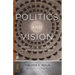Politics and Vision: Continuity and Innovation in Western Political Thought - Expanded Edition