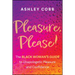 Pleasure, Please!: The Black Woman's Guide to Unapologetic Pleasure and Confidence