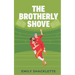 The Brotherly Shove