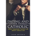 Dating and Other Things Catholic: What Seminary Taught Me About Single Life
