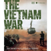 The Vietnam War: The Definitive Illustrated History