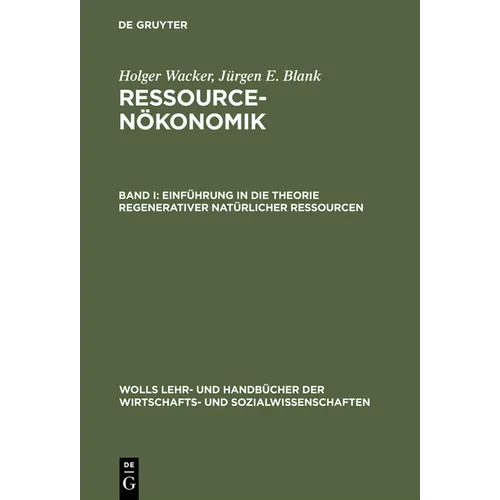 Ressourcenökonomik, Band I, Einführung in die Theorie regenerativer natürlicher Ressourcen