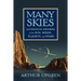 Many Skies: Alternative Histories of the Sun, Moon, Planets, and Stars