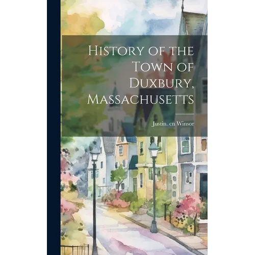 History of the Town of Duxbury, Massachusetts