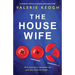 The Housewife: A completely addictive and gripping psychological thriller