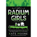The Radium Girls: Young Readers' Edition: The Scary But True Story of the Poison That Made People Glow in the Dark