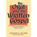 The Oral and the Written Gospel: The Hermeneutics of Speaking and Writing in the Synoptic Tradition, Mark, Paul, and Q