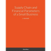 Supply Chain and Financial Parameters of a Small Business: a case study