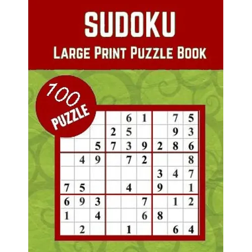 sudoku large print puzzle book: 100 Medium to Hard Puzzles for Adults & Seniors for Gradually Improving Sudoku Skills