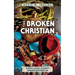 The Broken Christian: A Hope-Filled Journey Toward Redemption