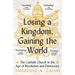 Losing a Kingdom, Gaining the World: The Catholic Church in the Age of Revolution and Democracy