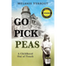 Go Pick Peas: A Childhood Out of Touch