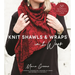 Knit Shawls & Wraps in 1 Week: 30 Quick Patterns to Keep You Cozy in Style