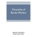 Chronicles of border warfare: or, a history of the settlement by the whites, of northwestern Virginia, and of the Indian wars and massacres, in that