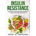 Insulin Resistance: How to Prevent and Reverse Insulin Resistance and Improve Your Health. Easy Recipes to Control Diabetes and Combat Kidney Disease.