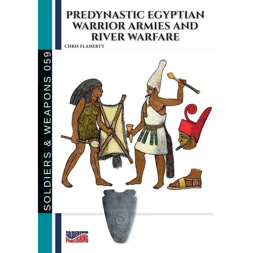 Predynastic Egyptian warrior armies and river warfare