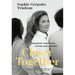 Closer Together: Knowing Ourselves, Loving Each Other