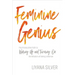 Feminine Genius: The Provocative Path to Waking Up and Turning on the Wisdom of Being a Woman
