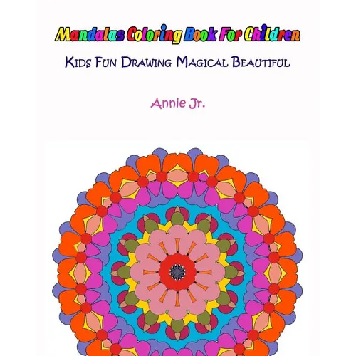 Mandalas Coloring Book for Children: Kids Fun Drawing Magical Beautiful