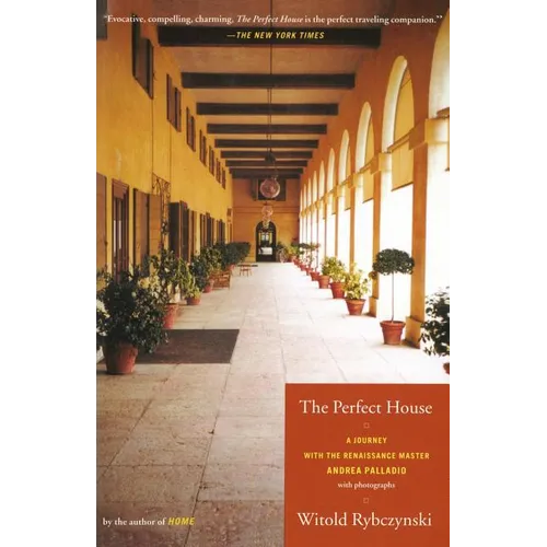 The Perfect House: A Journey with Renaissance Master Andrea Palladio