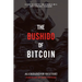 The Bushido of Bitcoin: A Code of Virtue for a World on a New Economic Standard