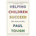 Helping Children Succeed: What Works and Why