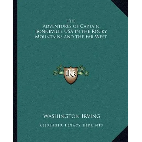 The Adventures of Captain Bonneville USA in the Rocky Mountains and the Far West