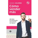 Cómo vender más: 500 ideas de comunicación para aumentar sus ingresos