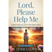Lord, Please Help Me: God's Truth & Light for Dark Times
