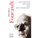 Aesthetics, Method, and Epistemology: Essential Works of Foucault, 1954-1984