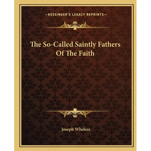 The So-Called Saintly Fathers Of The Faith