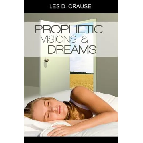 Prophetic Visions and Dreams: Interpreting Inner Revelations