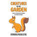 Creatures In My Garden