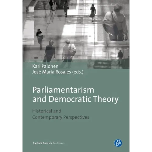 Parliamentarism and Democratic Theory: Historical and Contemporary Perspectives