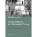 Parliamentarism and Democratic Theory: Historical and Contemporary Perspectives