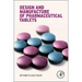 Design and Manufacture of Pharmaceutical Tablets