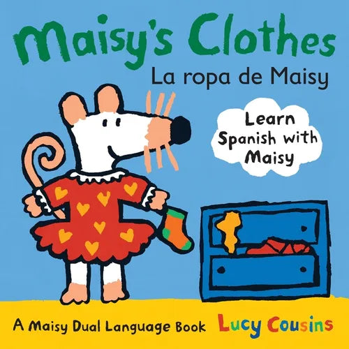 Maisy's Clothes La Ropa de Maisy: A Maisy Dual Language Book (Maisy the Mouse's English-Spanish Board Book for Toddlers, Preschoolers, and Kids Ages 3