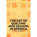 The Art of Quilting and Designs in America