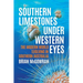 Southern Limestones under Western Eyes: The Modern World Evolving in Southern Australia
