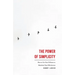 The Power of Simplicity: How to Use Your X-Factor to Maximize Your Effectiveness
