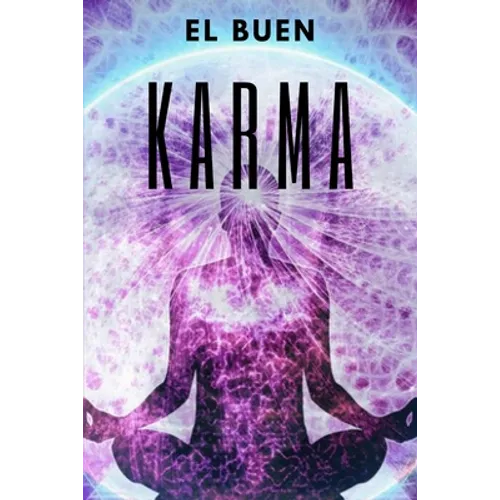 El Buen Karma: Atrae energía positiva a tu vida!